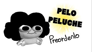 Pelo Peluche | Comercial [Español] (Leer descripción)