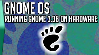 GnomeOS running Gnome 3.38 on hardware! by DorianDotSlash 10,851 views 3 years ago 10 minutes, 19 seconds