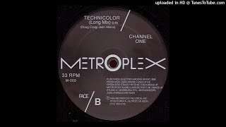 Channel One - Technicolor (Long Mix) (Metroplex, 1986)