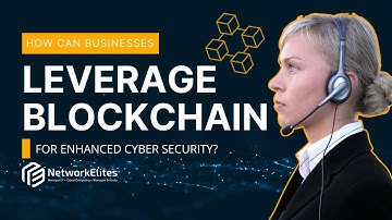 How Can Businesses Leverage Blockchain for Enhanced Cybersecurity? | Network Elites