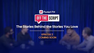 The Minds Behind Your Favorite Stories | Teaser | Off The Script, Ep 2 | Pocket FM 