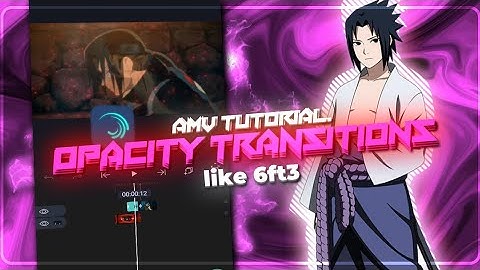 how make opacity transitions like @6ft3 tutorial alight motion