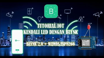 TUTORIAL KENDALI LED DENGAN BLYNK DAN WEMOS ESP8266 || TUTORIAL IOT