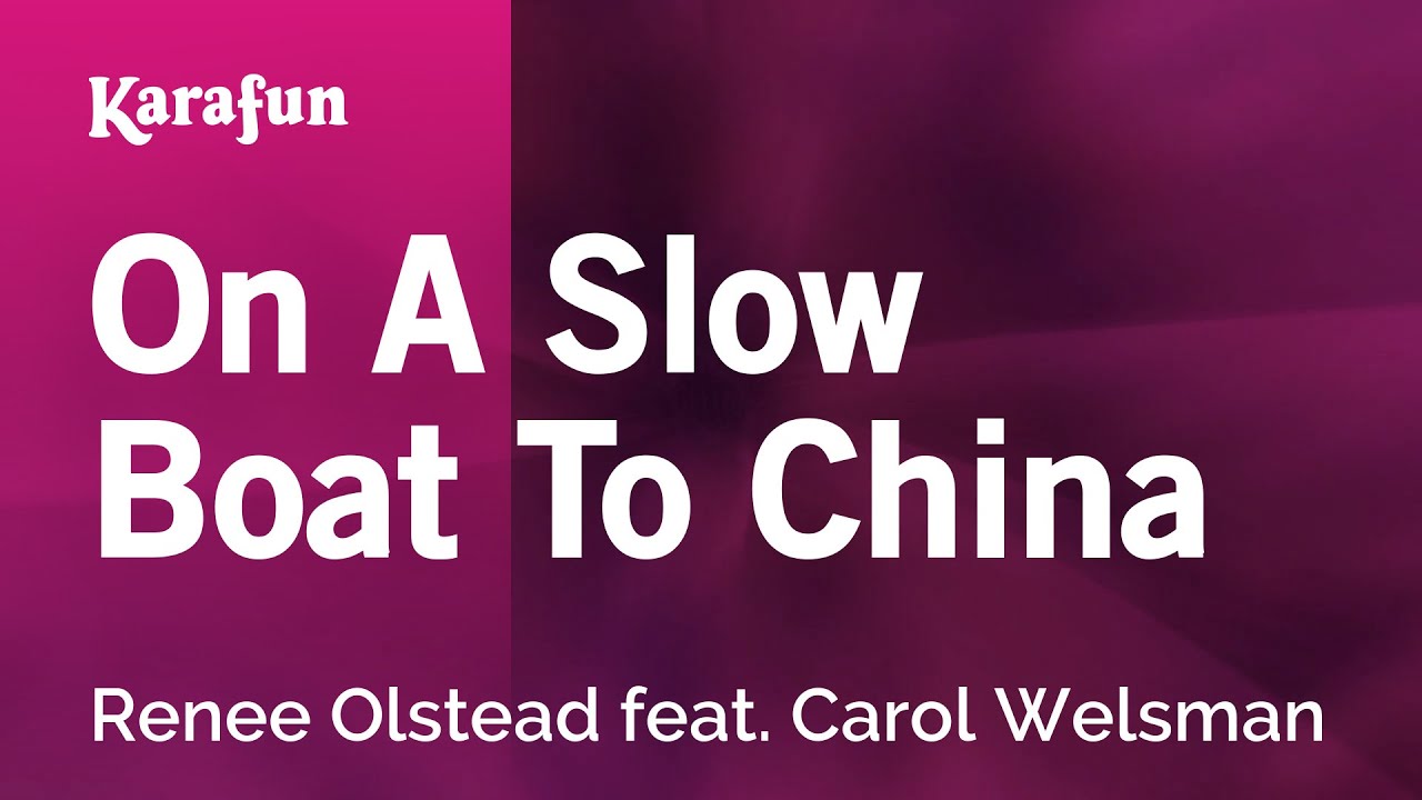 On A Slow Boat To China Renee Olstead Feat Carol Welsman Karaoke Version Karafun Youtube