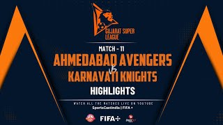 MATCH NO 11 | HIGHLIGHTS | AHMEDABAD AVENGERS VS KARNAVATI KNIGHTS