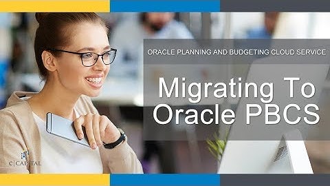 Migrating to Oracle Planning and Budgeting Cloud Service [Oracle PBCS]