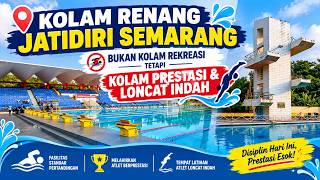 🏊KOLAM RENANG JATIDIRI SEMARANG 😱 Ternyata Bukan Kolam Rekreasi, Tapi Kolam Prestasi & Loncat Indah