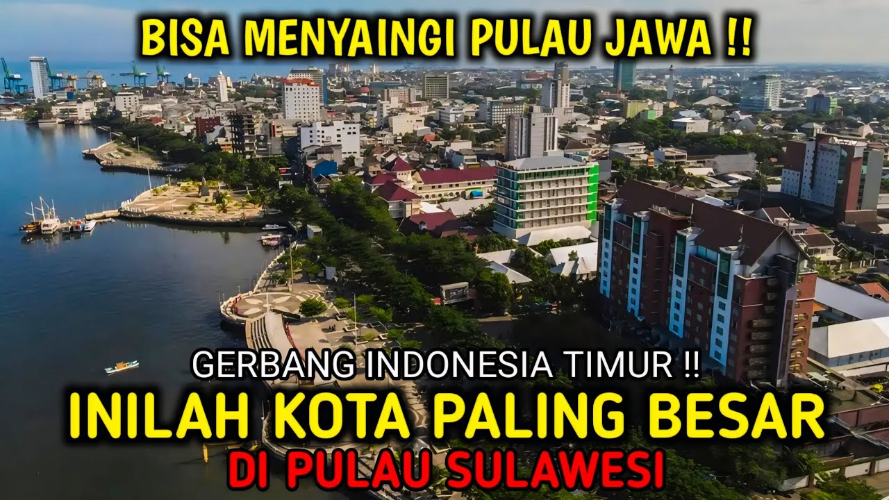 7 Kota Terbesar di Sulawesi - Pusat Pertumbuhan di Timur Indonesia