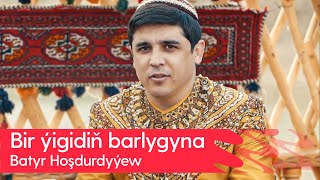 Batyr Hoshdurdyyew - Bir yigidin barlygyna | 2023