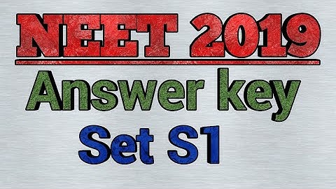 NEET 2019 SET S1 ANSWER KEY