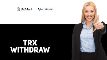 How To Withdraw TRX From Bitmart To Crypto com 2025
