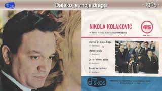Nikola Kolakovic - Daleko Je Moja Draga - Audio 1965