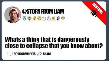 Whats a thing that is dangerously close to collapse that you know about? AskReddit