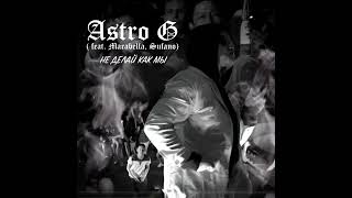 Astro G ( Feat Marabella, Sufano) - не делай как мы