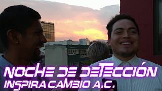 NOCHE DE DETECCIÓN-Inspira Cambio A.C.