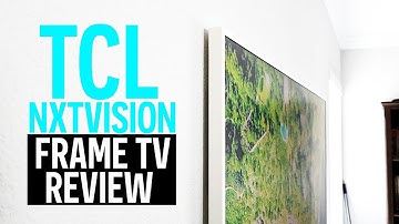 TCL NXTVISION FRAME TV Review | This Should Be Your Next TV