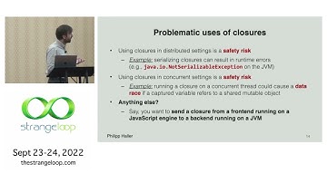 "How to Avoid Safety Hazards when using Closures in Scala" by Philipp Haller (Strange Loop 2022)