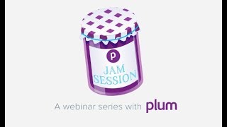 Plum Jam Session: Back to Basics