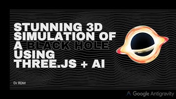 Stunning 3D simulation of a Black Hole using Three.js + AI