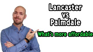 Cost of living Lancaster Ca vs Palmdale Ca