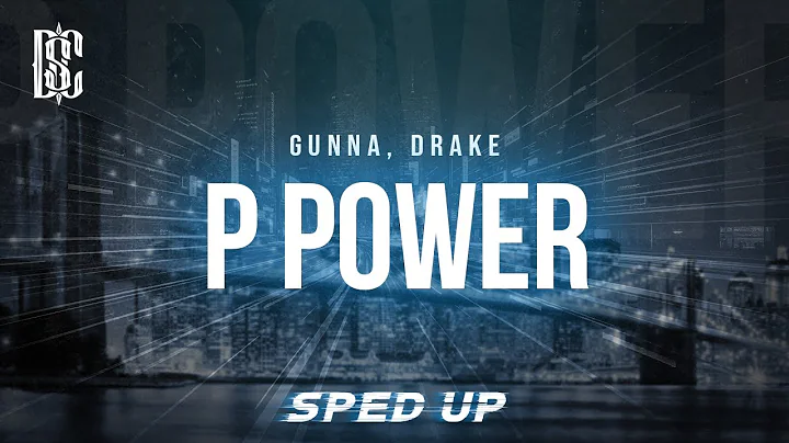 Gunna feat. Drake - P Power (sped up) | Lyrics