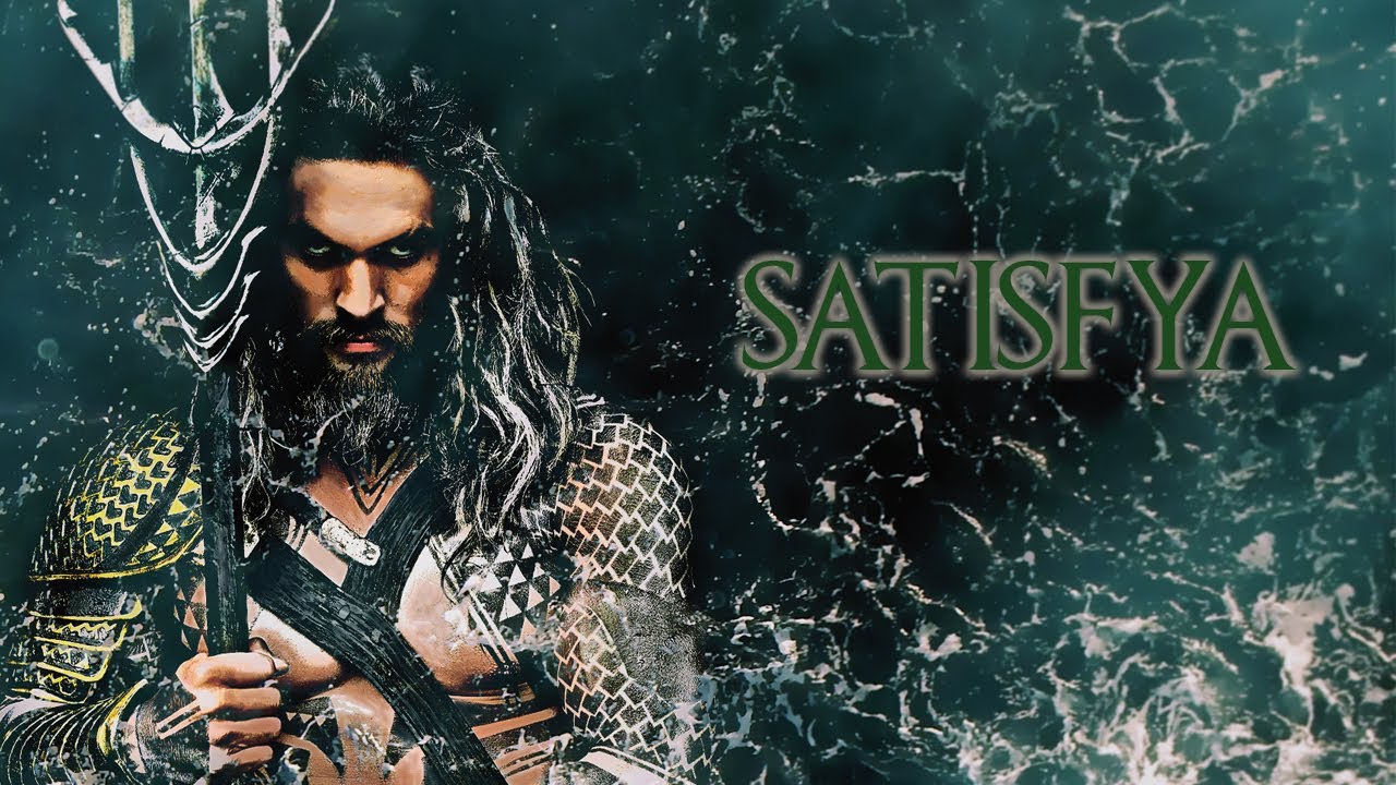 Aquaman   I Am A Rider  Satisfya  King of Ocean