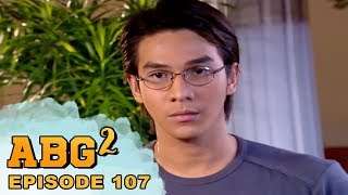ABG 2 Episode 107 Part 1