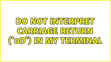 Unix & Linux: Do not interpret Carriage Return (`0D`) in my terminal (2 Solutions!!)