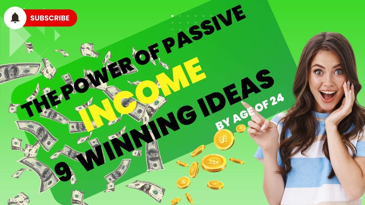 The Power of Passive Income: 9 Winning Ideas by age of 24
