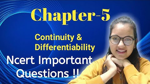 Ch-5||Ncert Important Questions||Continuity & Differentiability||Class-12||Mathematics||Palak Sharma