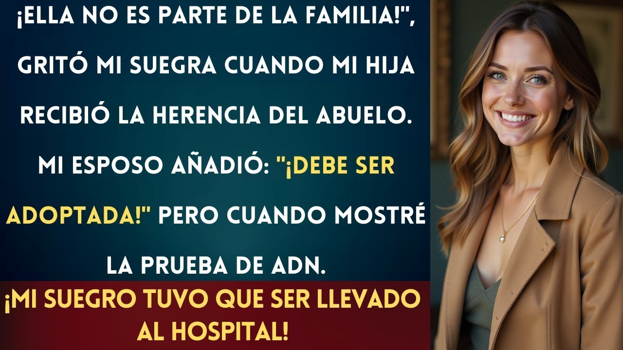Mi Hija Heredó Todo de su Abuelo Millonario, Pero Mi Esposo ... y Su Familia La Llamaron  Adoptada