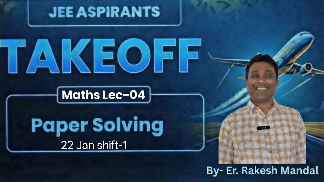 Take off series lec -4 | Jee Mains 22January shift -1 || By-Er Rakesh Mandalsir #jee #iitjee#2026 