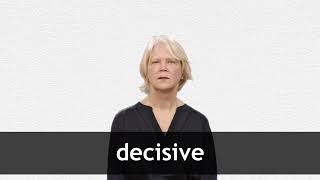 How to pronounce DECISIVE in American English