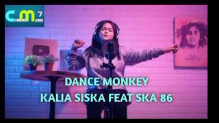 Dance Monkey, Dj Kentrung // Kalia Siska feat SKA 86