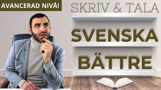 SKRIV & TALA SVENSKA BÄTTRE! (Använd de här orden istället)