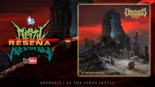 🔥ORPHALIS - As The Ashes Settle | RESEÑA🔥