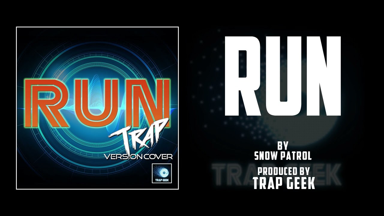 SNOW PATROL - Run | TRAP VERSION