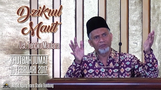 [KHUTBAH JUMAT] Dzikrul Maut - Ust. Tengku Maulana