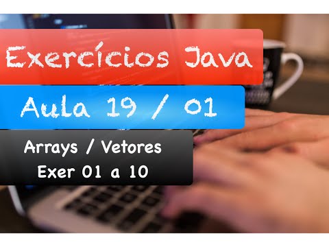 Curso de Java - Correção Exercícios Aula 19 Vetores (Arrays) - Parte 1