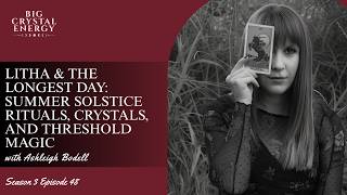 Litha & the Longest Day: Summer Solstice Rituals, Crystals, and Threshold Magic