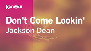Don't Come Lookin' - Jackson Dean | Karaoke Version | KaraFun