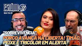 PORCO VENCE NA LIBERTA! TIMÃO, PEIXE E TRICOLOR DE OLHO NO BRASILEIRÃO - ESTÁDIO 97 - 15/10/26
