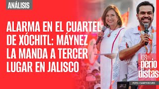 #Análisis ¬ Alarma en el cuartel de Xóchitl: Máynez la manda a tercer lugar en Jalisco