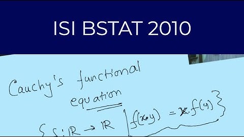ISI BStat 2010 Solution || Subjective Problem 5 || Functional Equation