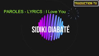 Sidiki Diabaté - I Love You ( PAROLES - LYRICS )