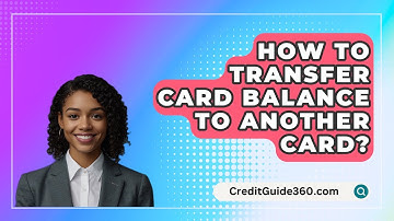 How To Transfer Card Balance To Another Card? - CreditGuide360.com