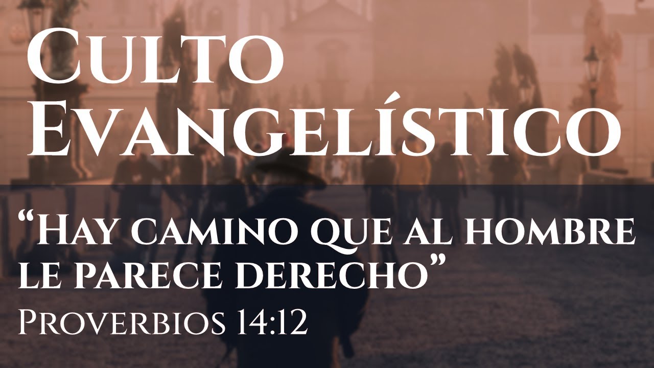 Hay camino que al hombre le parece derecho | Proverbios 14:12 | 28-08