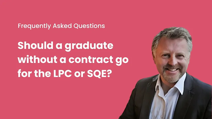 Should a graduate without a contract go for the LPC or SQE route to qualify as a solicitor?