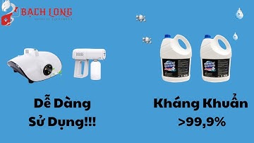 Dung dịch Nano bạc là gì,có đảm bảo an toàn???Hướng dẫn sử dụng máy phun khói,máy phun khử khuẩn!!!