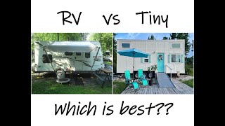 Rv vs Tiny Home - which is better?!?!?